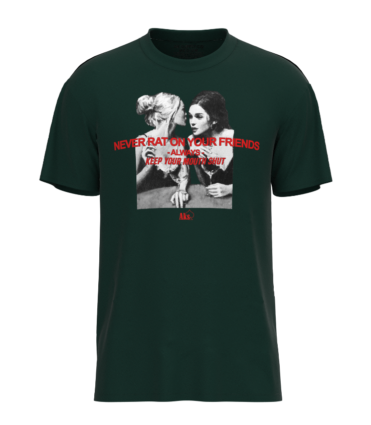 Never Rat Your Friends T-Shirt - Pine Green