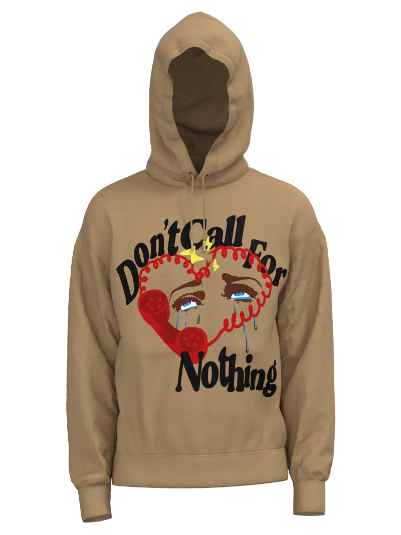 DON'T CALL FOR NOTHING HOODIE