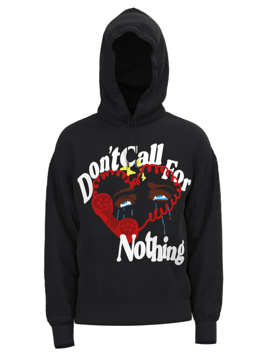 DON'T CALL FOR NOTHING HOODIE