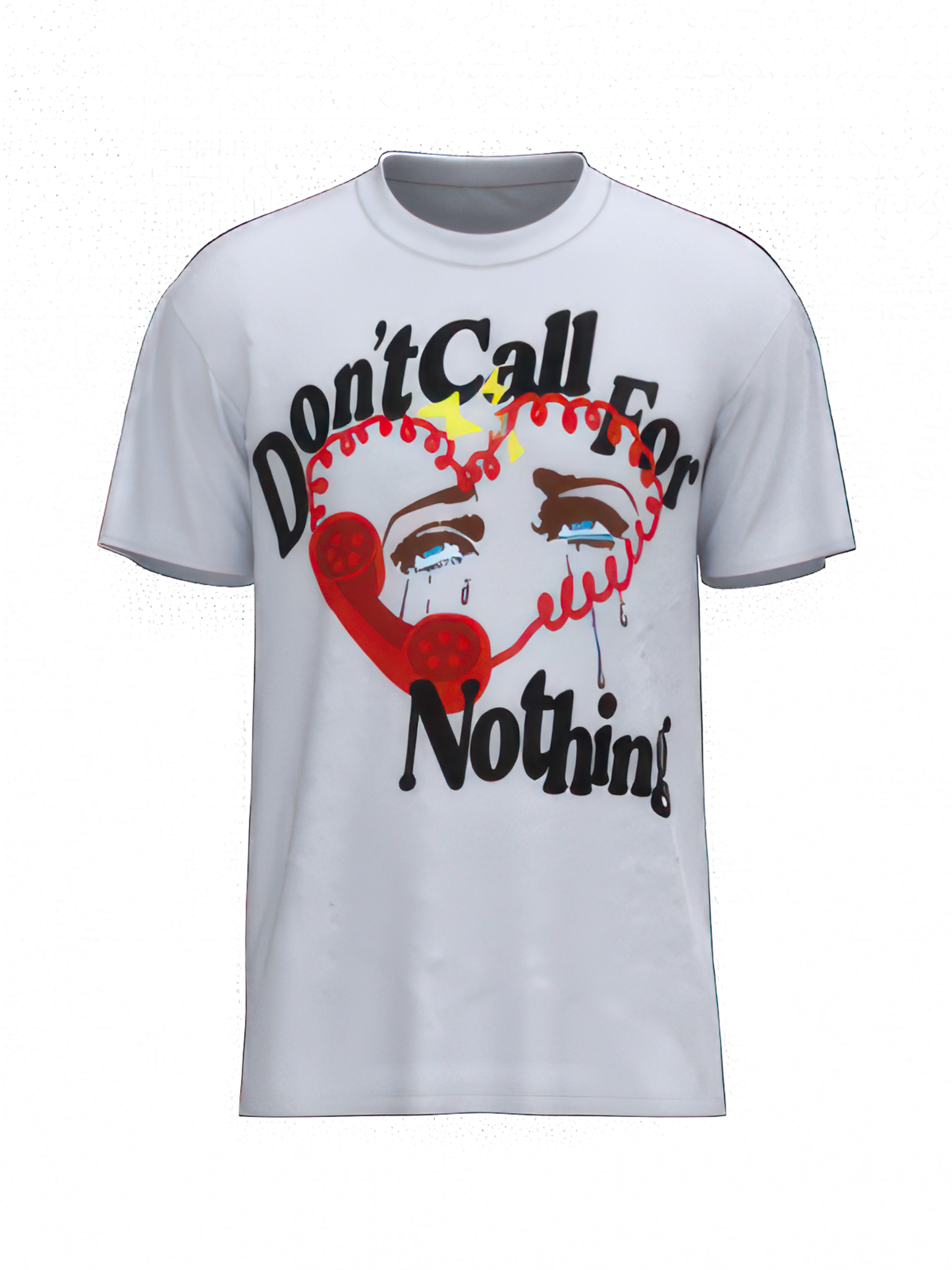 DON'T CALL FOR NOTHING T-SHIRT