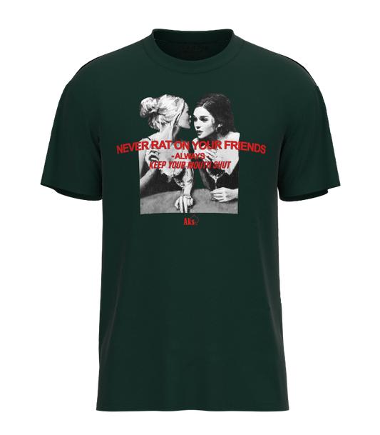 Never Rat Your Friends T-Shirt - Pine Green