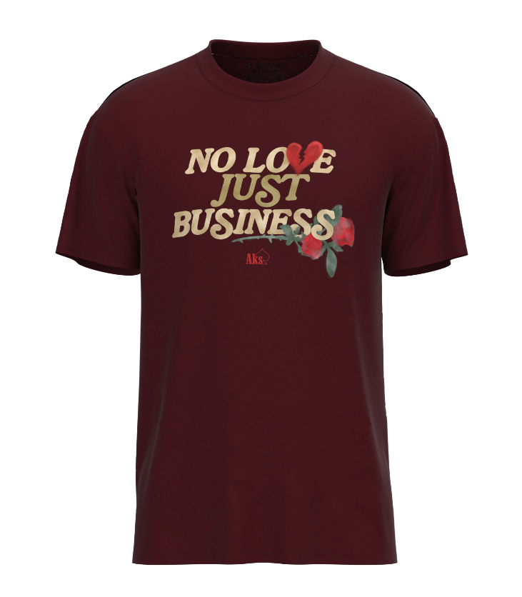 No Love Just Business T-Shirt (Burgundy)